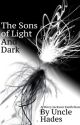 The Sons of Light and Dark by Uncle_Hades