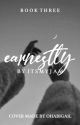 Earnestly (#3) by itsmyjam