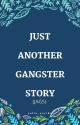 JAGS (Just Another Gangster Story) by juliescribs