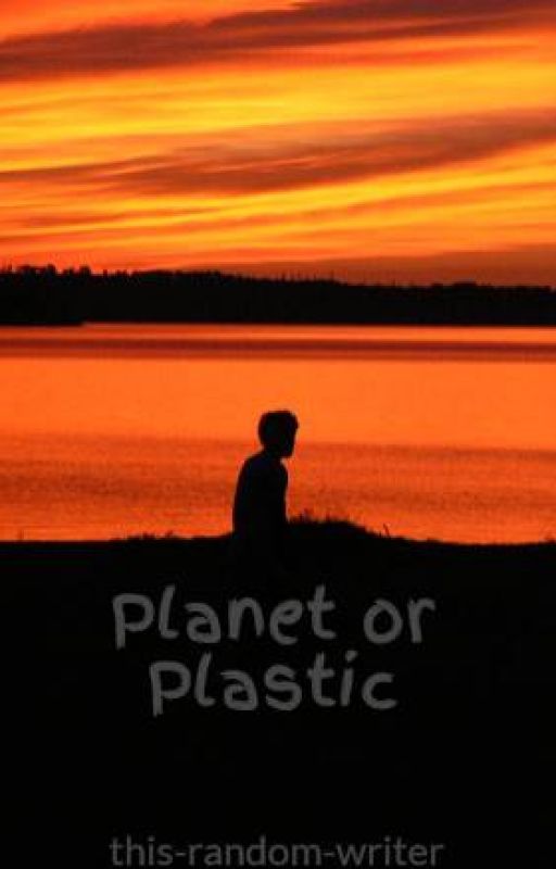 Planet or Plastic by this-random-writer