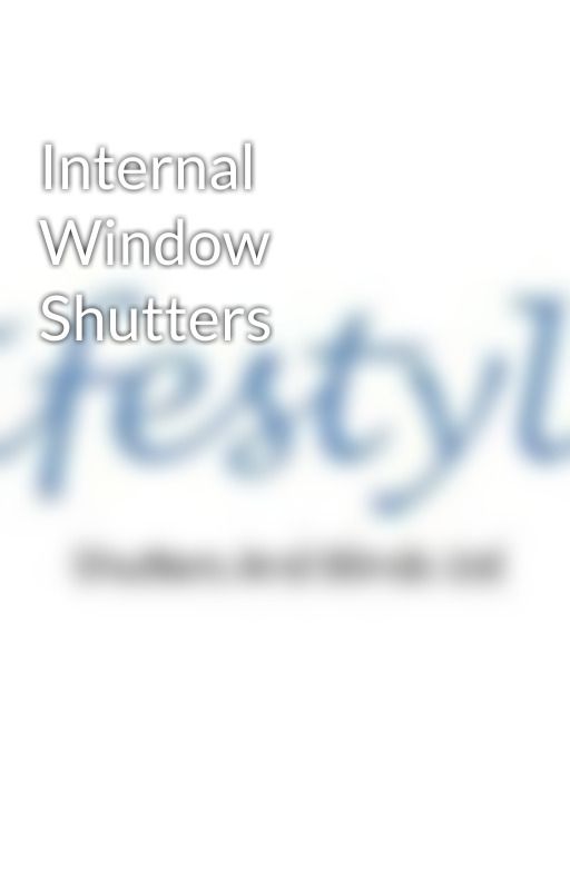 Internal Window Shutters by Essexwindow