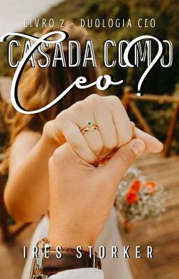 Casada Com Um CEO ?   × Shortfic × cover