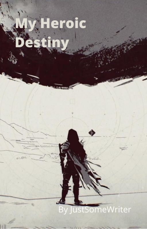 My Heroic Destiny by JustSomeWriter327