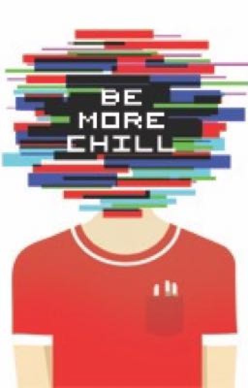 Be more chill by Phoebe_Flo123