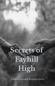 Secrets of Fayhill High by Gimli_The_Dog