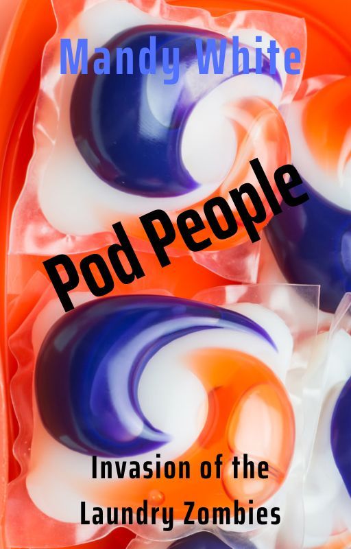 Pod People: Invasion of the Laundry Zombies by MandyWhite