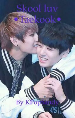 Skool luv •Taekook• cover