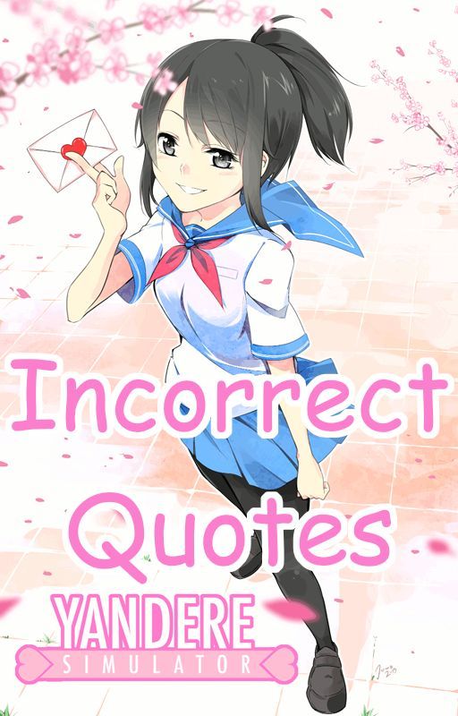 【Yandere Simulator】Incorrect Quotes by Arietau