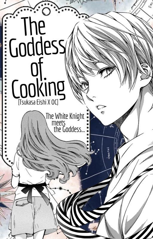 The Goddess of Cooking [Tsukasa Eishi X OC] by LadyItaliano