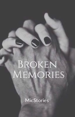 Broken Memories (Sequel to STBHP) UNDER MAJOR RECONSTRUCTION  cover