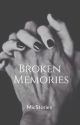 Broken Memories (Sequel to STBHP) UNDER MAJOR RECONSTRUCTION  by MicStories