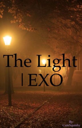 The Light || EXO by CuteSquishy