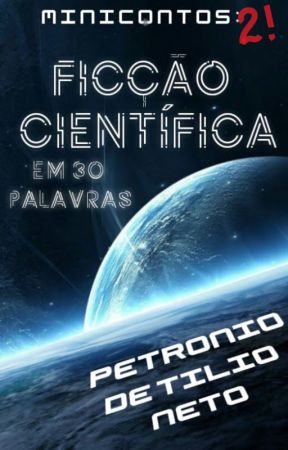 Minicontos 2: Ficção Científica em 30 Palavras by PetronioDTN