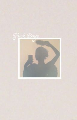  ❝  fuck boys .  ❞ (finished) cover