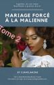 Un Mariage Forcé à La Malienne ( Tome 2 )~FIN by DiamilaKone