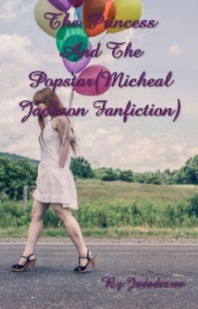 The  Princess And The Popstar (Michael Jackson Fanfiction) by Jadadezree