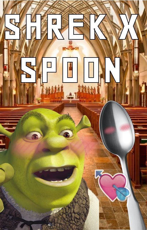 Shrek  x  Spoon by EatSweet1