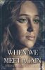 When We Meet Again (The 100 Season 6 Clexa fanfic)