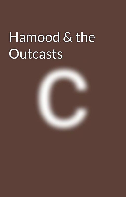 Hamood & the Outcasts by MrConHamood