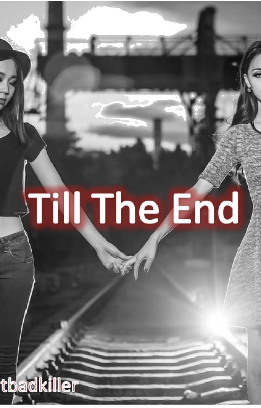 TILL THE END by sil3ntbadkiller