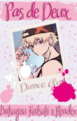 Pas de Deux {Bakugou Katsuki x Reader - Dance AU} cover