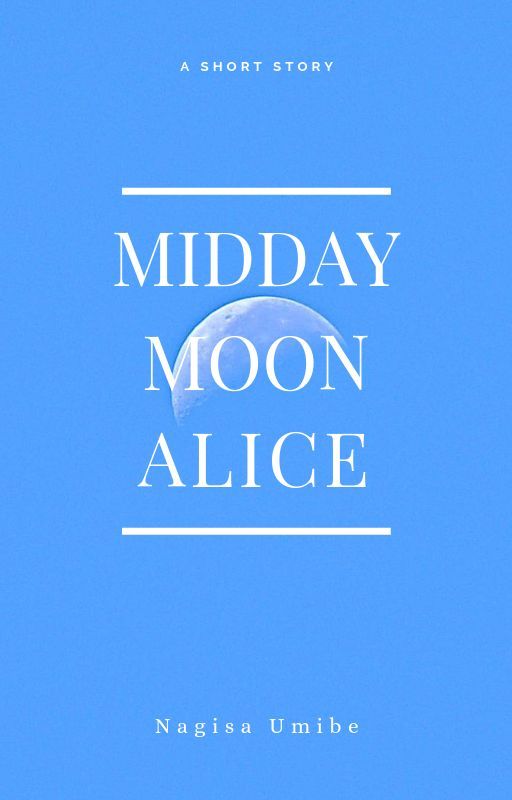 Midday Moon Alice by _Lunetta11_