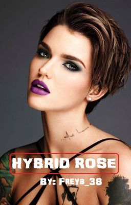 HYBRID ROSE (Ruby Rose fanfic) cover