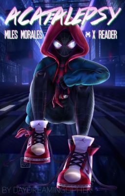 🕷 acatalepsy || • [ miles morales x reader ] 🕷 cover