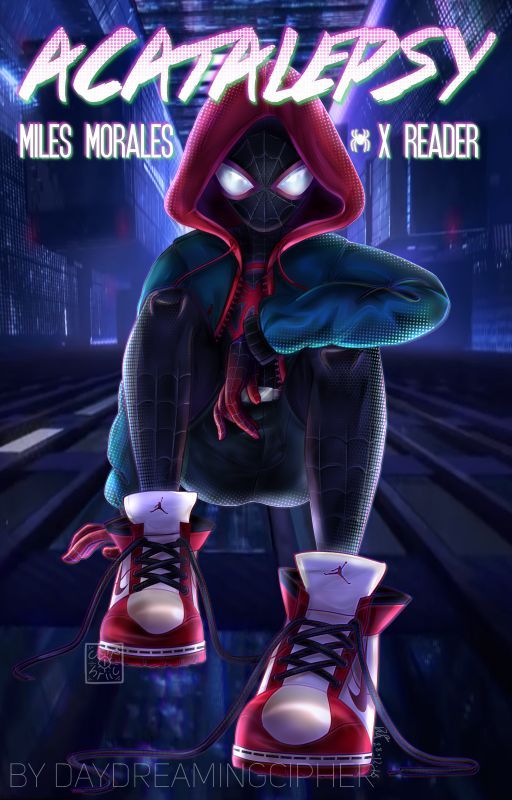 🕷 acatalepsy || • [ miles morales x reader ] 🕷 by paroxysmal-distaste