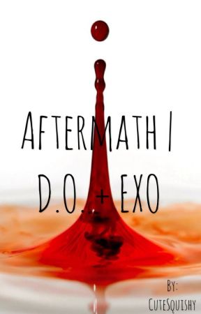 Aftermath | D.O.   EXO by CuteSquishy