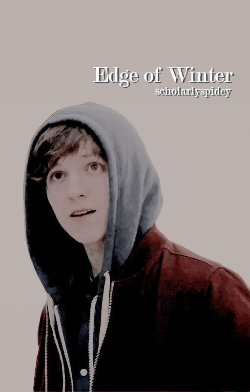 Edge of Winter | Peter Parker x Reader by scholarlyspidey