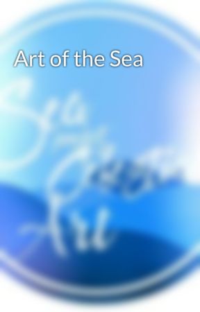 Art of the Sea by Spc_Art_Team