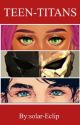 TEEN TITANS! (A Dick Grayson Story) by solar-Eclip