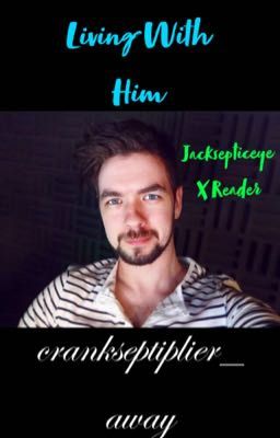 |Living With Him| (A Jacksepticeye X Reader) cover