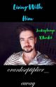 |Living With Him| (A Jacksepticeye X Reader) by crank_septiplier_