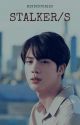 [COMPLETED] STALKER/S || JIN CENTRIC FF by MindyStories