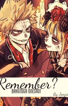 Remember? (Bakutoga Oneshot) by Jemjeremjemjemjem