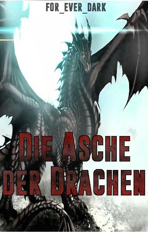 Die Asche der Drachen by For_ever_dark