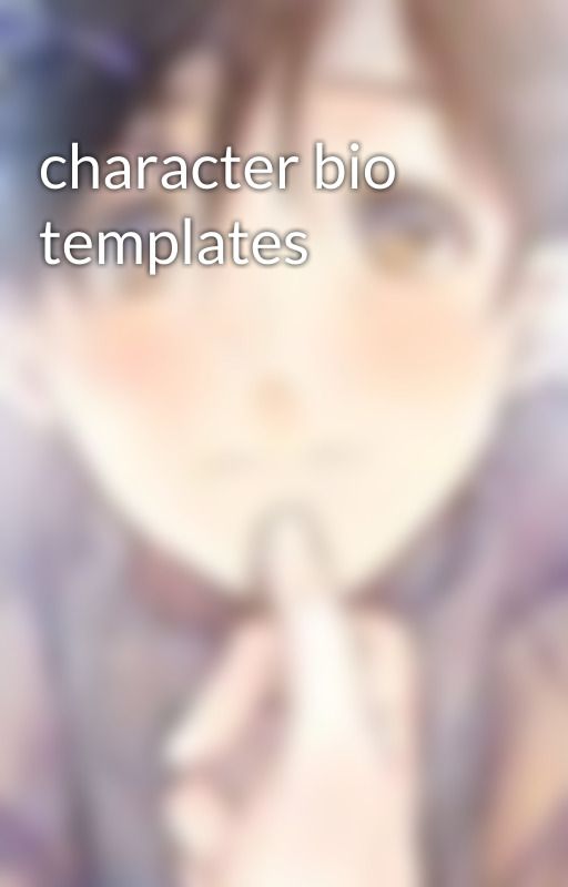 character bio templates by Pineapple-cake0