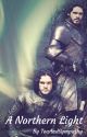 A Northern Light - A Game of Thrones Fanfiction (x reader) by TeaAndSympathy