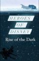 Heroes of Disney: Rising of the Dark by InstantApples