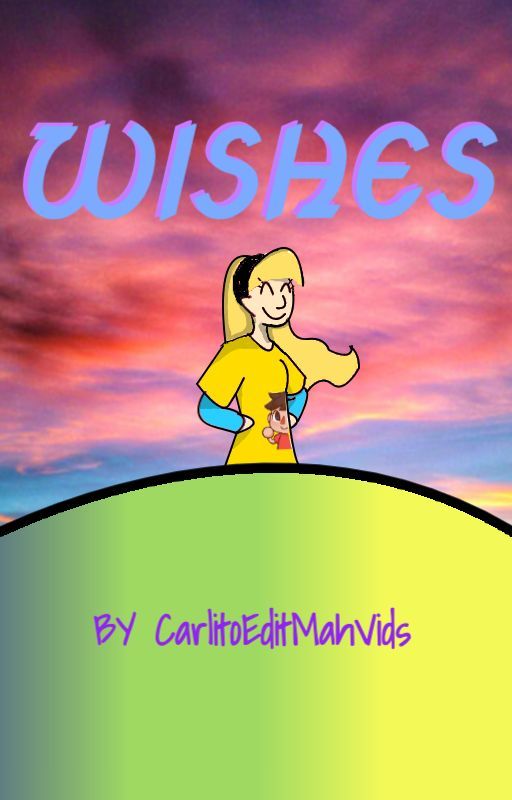 Wishes by CarlitoEditMahVids