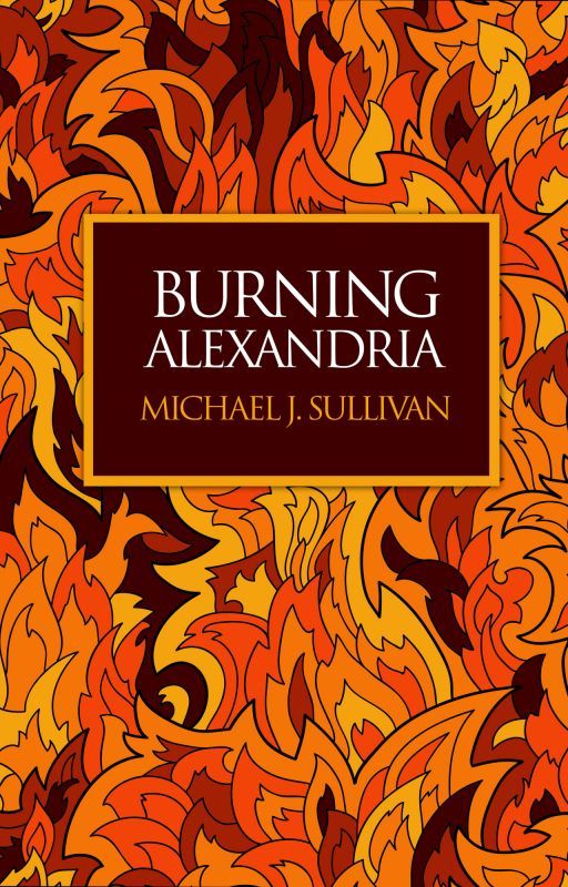 Burning Alexandria by MichaelJSullivan