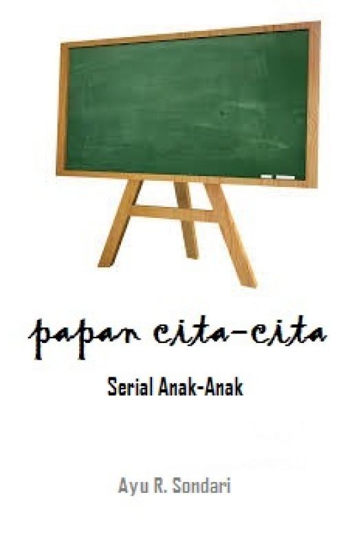 PAPAN CITA-CITA : Serial Anak-Anak by AyuRSondari