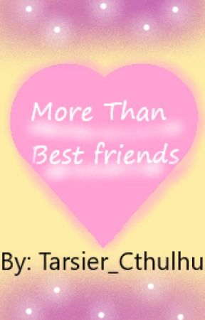 More Than Best Friends | A Romantic Story by tar_inactive