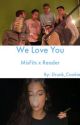 We Love You (GBG x Reader) by Drunk_Cookie