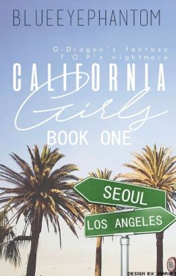 California Girls (#1) [BigBang Fanfiction] cover