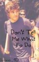 Don't tell me what to do -A Liam Payne Fanfic- by McKenna_1D