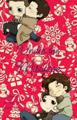 Under the Mistletoe (Destiel and Sabriel Christmas fic) cover