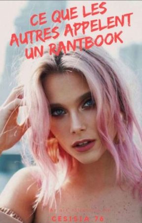 Ce que les autres appellent un rantbook by Cerisia76